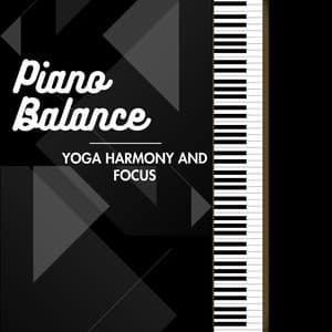 Piano Balance: Yoga Harmony and Focus - RPM (Relaxing Piano Music)