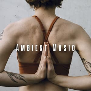Ambient Music: Flowing Yoga Melody - Yoga Soundtracks