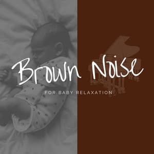 Brown Noise for Baby Relaxation - Baby Brown Noise