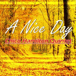 A Nice Day - Chico Hamilton Quintet