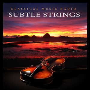 Subtle Strings - Classical Music Radio