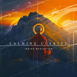 Calming Clarity - Indian Meditation