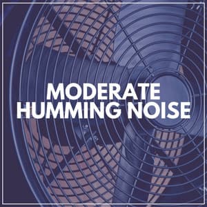 Moderate Humming Noise - Fan Sounds For Sleep