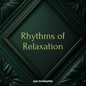 Rhythms of Relaxation - Jazz Audiophile