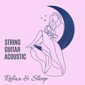 String Guitar Acoustic: Relax & Sleep - Insomnia Cure Music Society