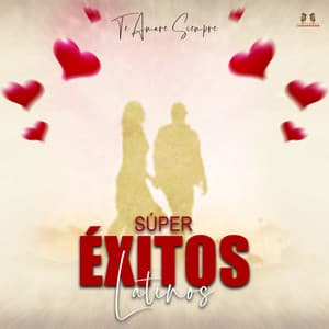 Te Amare Para Siempre - Super Exitos Latinos