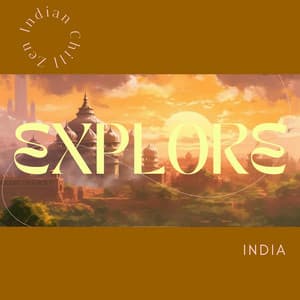 Explore India - Chillout Music in Indian Style - Zen Indian Chill