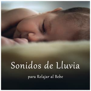 Sonidos de Lluvia para Relajar al Bebe - Sleep Baby Sleep
