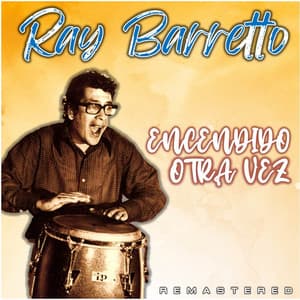 Encendido Otra Vez - Ray Barretto