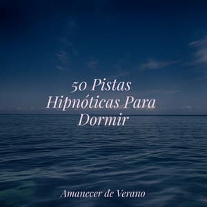 50 Pistas Hipnóticas Para Dormir - El hada de las canciones de cuna