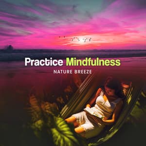 Practice Mindfulness - Nature Breeze