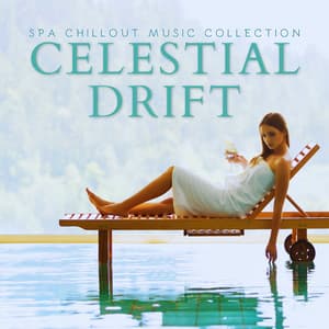 Celestial Drift: Calm Spa Music - Spa Chillout Music Collection