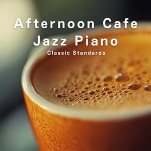 Afternoon Cafe Jazz Piano: Classic Standards - Eximo Blue