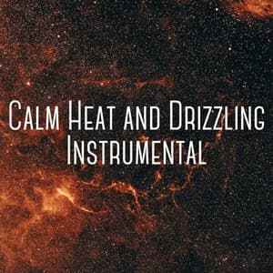 Calm Heat and Drizzling Instrumental - Life Sounds Nature