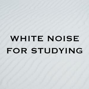 White Noise for Studying - White Noise for Studying