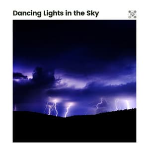 Dancing Lights in the Sky - Thunderstorms