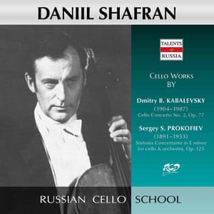 Kabalevsky: Cello Concerto No. 2, Op. 77 - Prokofiev: Sinfonia Concertante, Op. 125 - Daniil Shafran