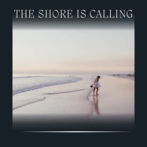 The Shore Is Calling - Coast to Coast Recordings