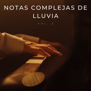 Notas Complejas De Lluvia Vol. 2 - Relajante Piano Jazz