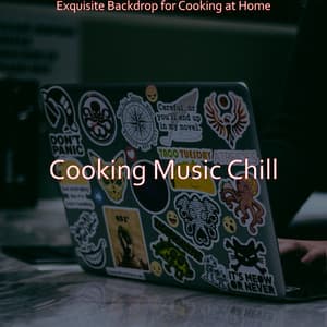 Exquisite Backdrop for Cooking at Home - Cooking Music Chill