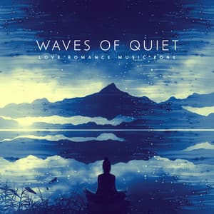 Waves of Quiet - Love Romance Music Zone
