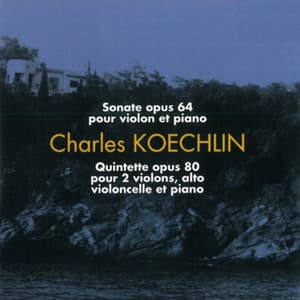 Charles Koechlin - Sonate pour violon et piano opus 64 - Charles Koechlin