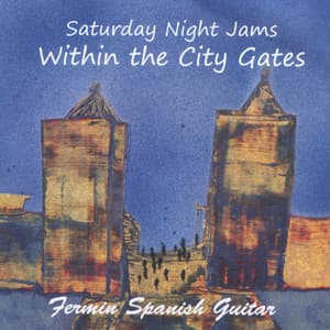 Saturday Night Jams: Within the City Gates - Fermin Spanish Guitar