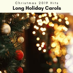 3 2 1 Long Holiday Carols - Christmas 2019 Hits
