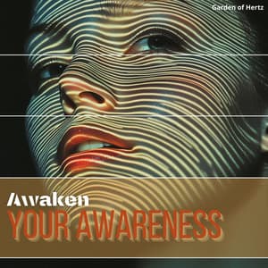 Transcend the Noise, Awaken Your Awareness - Garden of Hertz