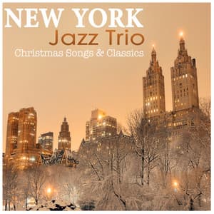 Christmas Songs & Classics - New York Jazz Trio