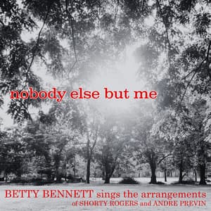 Nobody Else but Me - Betty Bennett