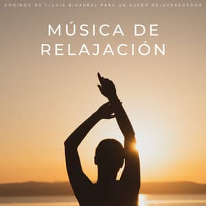Música De Relajación: Sonidos De Lluvia Binaural Para Un Sueño Rejuvenecedor - Ritmos binaurales Música para dormir
