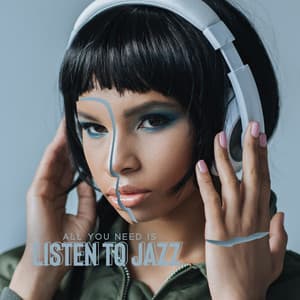 All You Need is Listen to Jazz - Bossa Jazz Crew