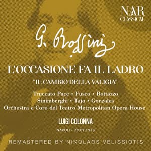 ROSSINI: L'OCCASIONE FA IL LADRO "IL CAMBIO DELLA VALIGIA" - Gioacchino Rossini