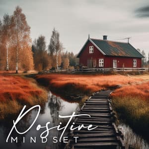 Positive Mindset: No More Anxiety in Life - Relaxing Evening Music Universe