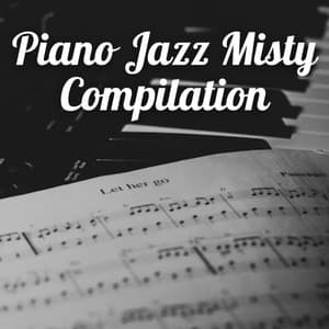 Piano Jazz Misty Compilation - The Calm Factory