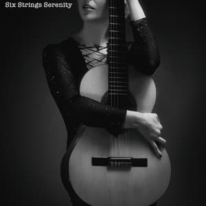 Six Strings Serenity - Guitar Instrumentals
