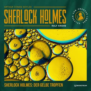 Sherlock Holmes: Der gelbe Tropfen - Arthur Conan Doyle