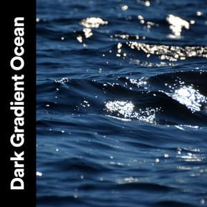 Dark Gradient Ocean - Ocean Waves For Sleeping