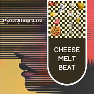 Cheese Melt Beat - Pizza Shop Jazz