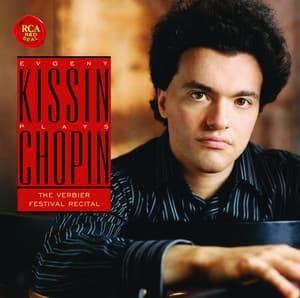 Kissin Plays Chopin - The Verbier Festival Recital - Frédéric Chopin
