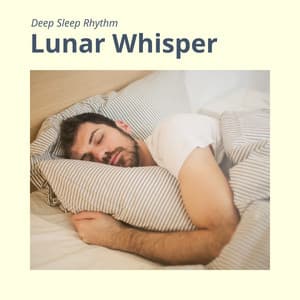 Lunar Whisper: Sleep Music - Deep Sleep Rhythm