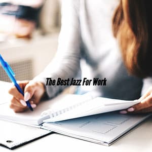 The Best Jazz For Work - Musique Jazz Relaxante
