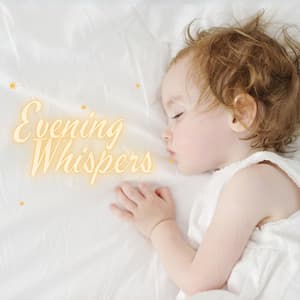 Evening Whispers: Baby Sleep Music - Classical Lullabies