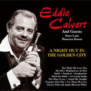 Eddie Calvert and Guests:A Night Out in the Golden City - Eddie Calvert