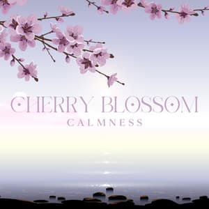 Cherry Blossom Calmness: Japanese Meditation Music, Soothing Sakura - Oriental Meditation Music Academy