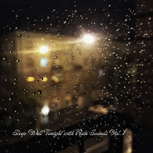Sleep Well Tonight with Rain Sounds Vol. 1 - Natures Acoustics