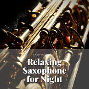 Relaxing Saxophone for Night - Saxophone Night