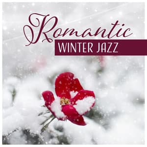 Romantic Winter Jazz - Piano Music for Relaxation, Restaurant, Cafe Bar - Sensual & Romantic Piano Jazz Universe