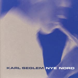 Nye Nord - Karl Seglem